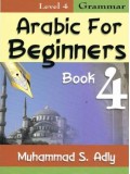 Arabic for Beginners, Book 4, Grammar